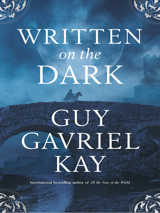 Title details for Written on the Dark by Guy Gavriel Kay - Wait list